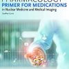 Pharmacology Primer for Medications in Nuclear Medicine and Medical Imaging