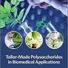 Tailor-Made Polysaccharides in Biomedical Applications 1st Edition