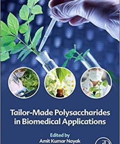 Tailor-Made Polysaccharides in Biomedical Applications 1st Edition