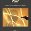 Encountering Pain: Hearing, Seeing, Speaking