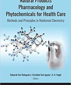 Natural Products Pharmacology and Phytochemicals for Health Care: Methods and Principles in Medicinal Chemistry 1st Edition