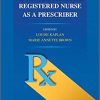 The Advanced Practice Registered Nurse as a Prescriber 2nd Edition