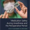 Medication Safety during Anesthesia and the Perioperative Period 1st Edition