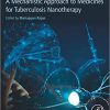 A Mechanistic Approach to Medicines for Tuberculosis Nanotherapy 1st Edition