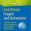 Anästhesie Fragen und Antworten: 1700 Fakten für die Facharztprüfung und das Europäische Diplom (DESA) (German Edition) (German) 7. Aufl. 2021 Edition