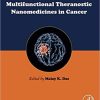 Multifunctional Theranostic Nanomedicines in Cancer 1st Edition