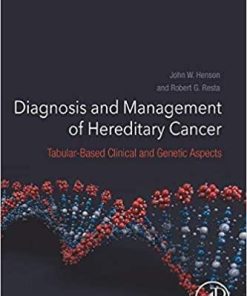 Diagnosis and Management of Hereditary Cancer: Tabular-Based Clinical and Genetic Aspects 1st Edition