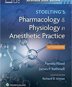 Stoelting’s Pharmacology & Physiology in Anesthetic Practice Sixth Edition