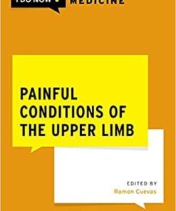 Painful Conditions of the Upper Limb (WHAT DO I DO NOW PAIN MEDICINE)