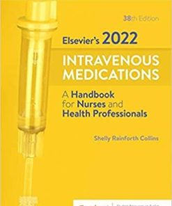 Elsevier’s 2022 Intravenous Medications: A Handbook for Nurses and Health Professionals 38th Edition