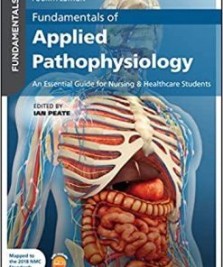 Fundamentals of Applied Pathophysiology: An Essential Guide for Nursing and Healthcare Students 4th Edition