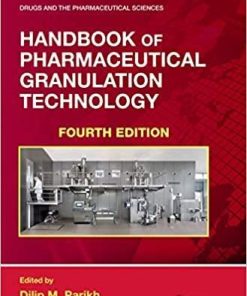 Handbook of Pharmaceutical Granulation Technology (Drugs and the Pharmaceutical Sciences) 4th Edition