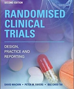 Randomised Clinical Trials: Design, Practice and Reporting 2nd Edition