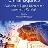 Chiral Ligands: Evolution of Ligand Libraries for Asymmetric Catalysis (New Directions in Organic & Biological Chemistry) 1st Edition