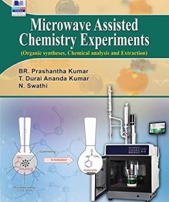 Microwave Assisted Chemistry Experiments: (Organic Synthesis, Chemical analysis and Extraction)