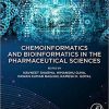 Chemoinformatics and Bioinformatics in the Pharmaceutical Sciences 1st Edition