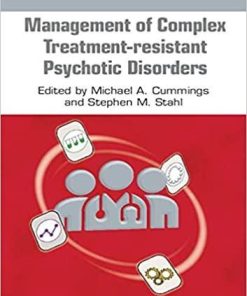 Management of Complex Treatment-resistant Psychotic Disorders 1st Edition