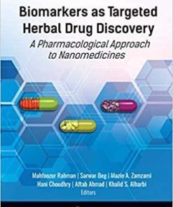 Biomarkers as Targeted Herbal Drug Discovery: A Pharmacological Approach to Nanomedicines 1st Edition