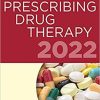 The APRN and PA’s Complete Guide to Prescribing Drug Therapy 2022 5th Edition