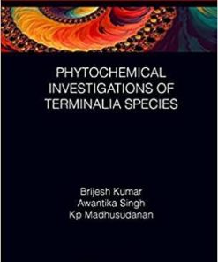 Phytochemical Investigations of Terminalia Species (Phytochemical Investigations of Medicinal Plants) 1st Edition