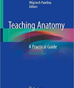 Teaching Anatomy: A Practical Guide 2nd ed. 2020 Edition