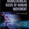 Biomechanical Basis of Human Movement Fifth, North American Edition