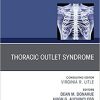 Thoracic Outlet Syndrome, An Issue of Thoracic Surgery Clinics (Volume 31-1) (The Clinics: Surgery, Volume 31-1)