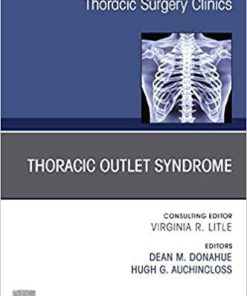 Thoracic Outlet Syndrome, An Issue of Thoracic Surgery Clinics (Volume 31-1) (The Clinics: Surgery, Volume 31-1)