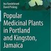 Popular Medicinal Plants in Portland and Kingston, Jamaica (Advances in Economic Botany) 1st ed. 2020 Edition