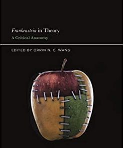 Frankenstein in Theory: A Critical Anatomy