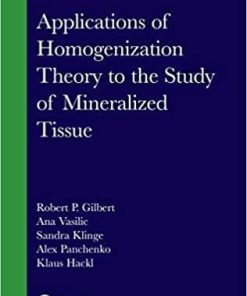 Applications of Homogenization Theory to the Study of Mineralized Tissue (Chapman & Hall/CRC Monographs and Research Notes in Mathematics) 1st Edition