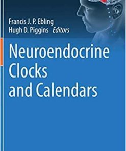 Neuroendocrine Clocks and Calendars (Masterclass in Neuroendocrinology, 10) 1st ed. 2020 Edition