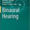 Binaural Hearing: With 93 Illustrations (Springer Handbook of Auditory Research, 73) 1st ed. 2021 Edition