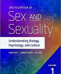 Encyclopedia of Sex and Sexuality [2 volumes]: Understanding Biology, Psychology, and Culture