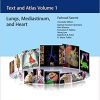 Imaging Anatomy: Text and Atlas Volume 1, Lungs, Mediastinum, and Heart (Atlas of Imaging Anatomy) 1st Edition