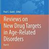 Reviews on New Drug Targets in Age-Related Disorders: Part II (Advances in Experimental Medicine and Biology, 1286) 1st ed. 2021 Edition