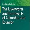 The Liverworts and Hornworts of Colombia and Ecuador (Memoirs of The New York Botanical Garden, 121) 1st ed. 2021 Edition