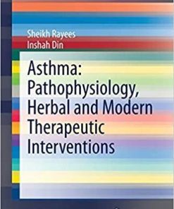 Asthma: Pathophysiology, Herbal and Modern Therapeutic Interventions (SpringerBriefs in Immunology) 1st ed. 2021 Edition