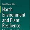 Harsh Environment and Plant Resilience: Molecular and Functional Aspects 1st ed. 2021 Edition