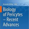 Biology of Pericytes – Recent Advances (Stem Cell Biology and Regenerative Medicine, 68) 1st ed. 2021 Edition