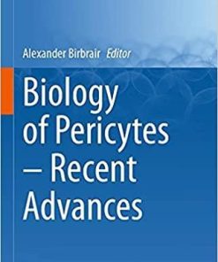 Biology of Pericytes – Recent Advances (Stem Cell Biology and Regenerative Medicine, 68) 1st ed. 2021 Edition