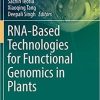 RNA-Based Technologies for Functional Genomics in Plants (Concepts and Strategies in Plant Sciences) 1st ed. 2021 Edition