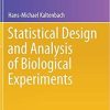 Statistical Design and Analysis of Biological Experiments (Statistics for Biology and Health) 1st ed. 2021 Edition