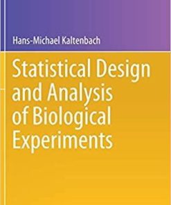 Statistical Design and Analysis of Biological Experiments (Statistics for Biology and Health) 1st ed. 2021 Edition