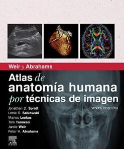 Weir y Abrahams. Atlas de anatomía humana por técnicas de imagen (Spanish Edition)