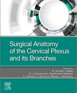 Surgical Anatomy of the Cervical Plexus and its Branches 1st Edition