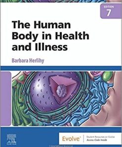 The Human Body in Health and Illness 7th Edition