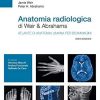 Anatomia radiologica di Weir & Abrahams: Atlante di anatomia umana per bioimmagini (Italian Edition)