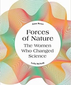 Forces of Nature: The Women who Changed Science