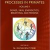 Evolutionary Cell Processes in Primates: Genes, Skin, Energetics, Breathing, and Feeding, Volume II (Evolutionary Cell Biology) 1st Edition